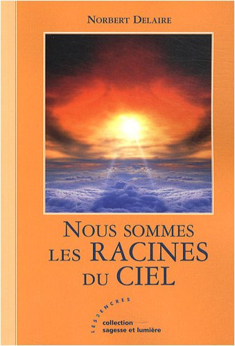 Nous sommes les racines du ciel