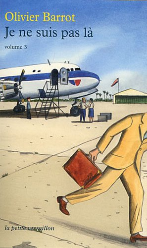 Je ne suis pas là. Vol. 3