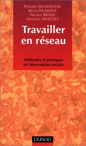 Travailler en réseau : méthodes et pratiques en intervention sociale