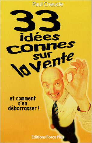 33 idées connes sur la vente : et comment s'en débarasser !