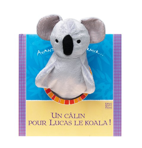 Un câlin pour Lucas le koala ! : avant d'aller dormir...