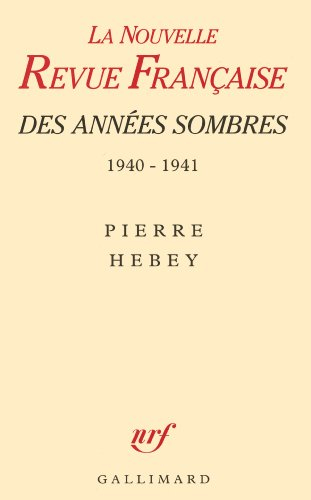 La Nouvelle Revue française des années sombres : juin 1940-juin 1941 : des intellectuels à la dérive