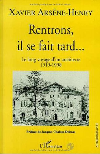 Rentrons, il se fait tard : le long voyage d'un architecte, 1919-1998