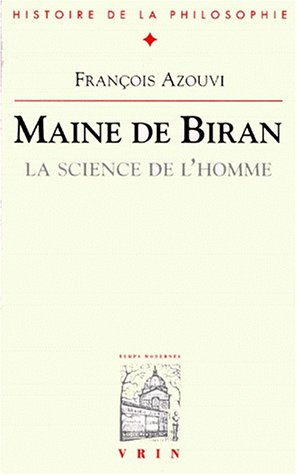 Maine de Biran, la science de l'homme