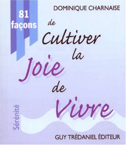 81 façons de cultiver la joie de vivre