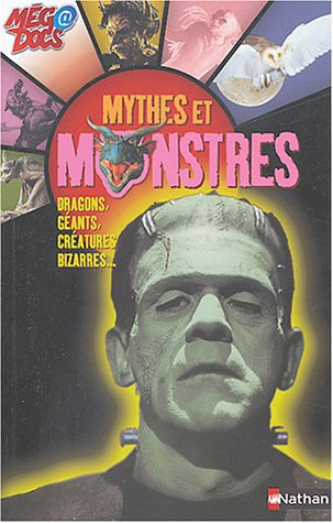 Mythes et monstres : dragons, géants, créatures bizarres...