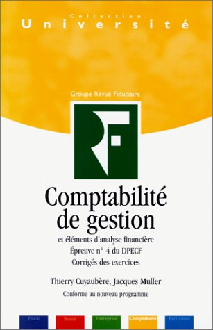Comptabilité de gestion et éléments d'analyse financière : épreuve n° 4 du DPECF, corrigés des exerc