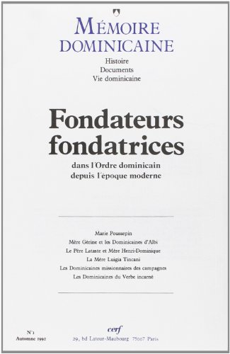 Mémoire dominicaine, n° 1. Fondateurs, fondatrices dans l'ordre dominicain depuis l'époque moderne