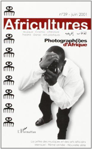 Africultures, n° 39. Photograph(i)es d'Afrique