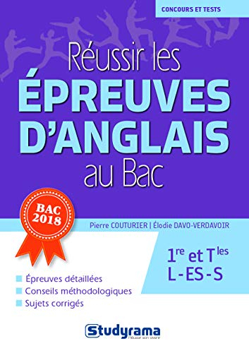 Réussir les épreuves d'anglais au bac : 1re et terminales L, ES, S : bac 2018