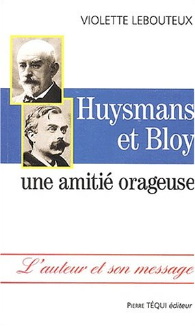 Huysmans et Bloy : une amitié orageuse