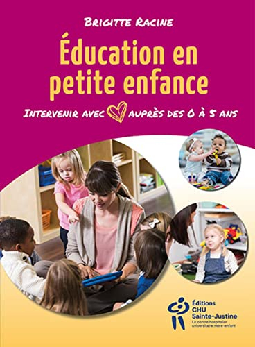 Éducation en petite enfance : Intervenir avec coeur auprès des 0 à 5 ans