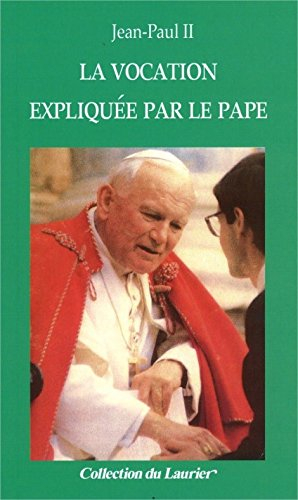La vocation expliquée par le Pape