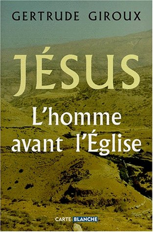 jésus, l'homme avant l'eglise