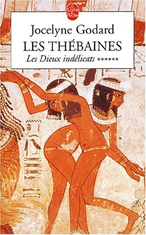 Les Thébaines. Vol. 6. Les dieux indélicats