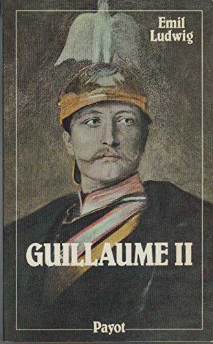Guillaume II : 1859-1941