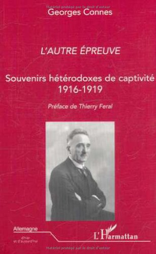L'autre épreuve : souvenirs hétérodoxes de captivité, 1916-1919