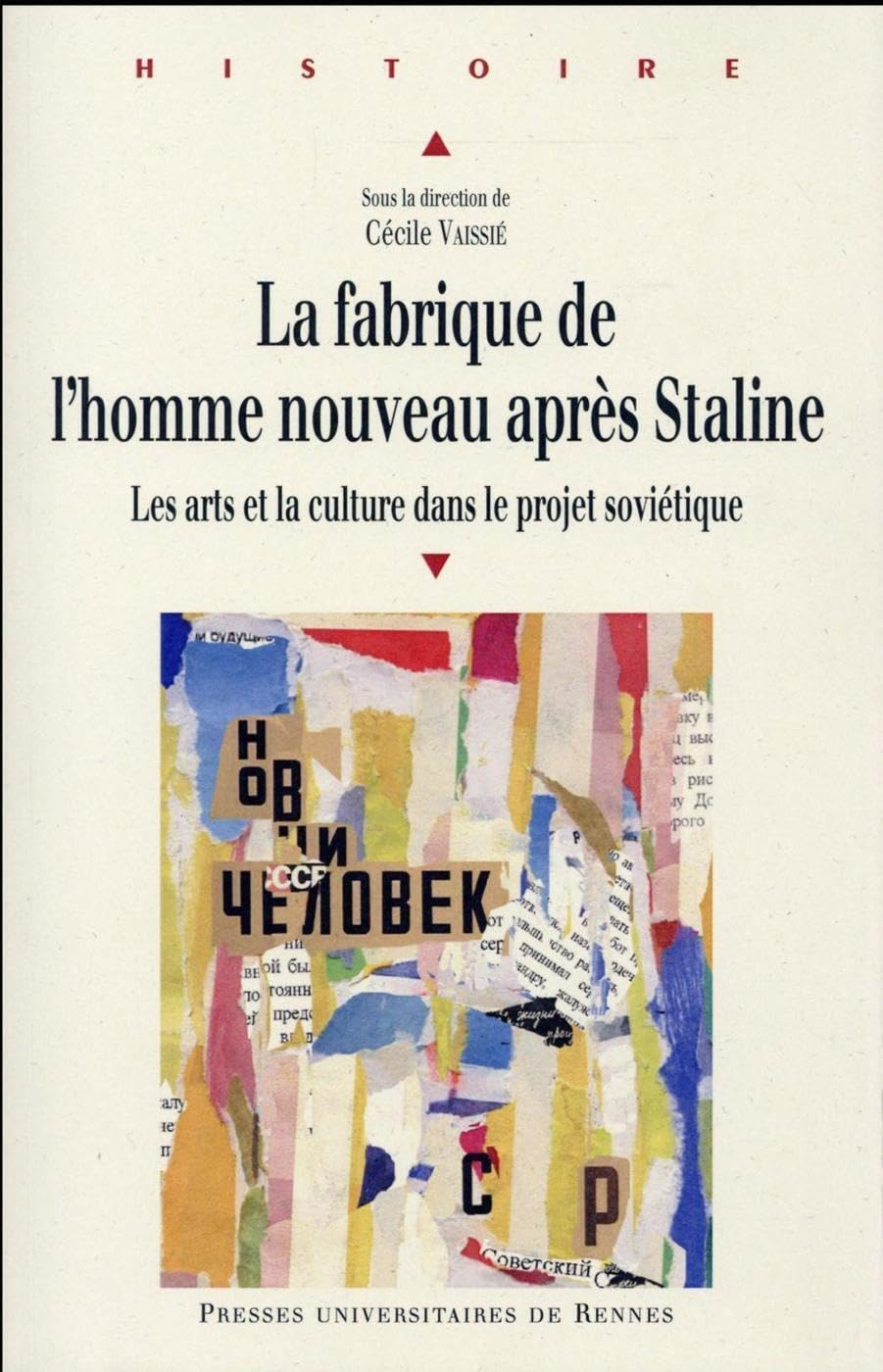 La fabrique de l'homme nouveau après Staline : les arts et la culture dans le projet soviétique