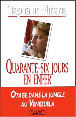 Quarante-six jours en enfer : otage dans la jungle au Venezuela