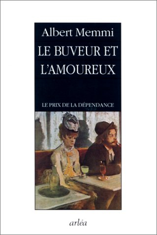 Le buveur et l'amoureux : le prix de la dépendance