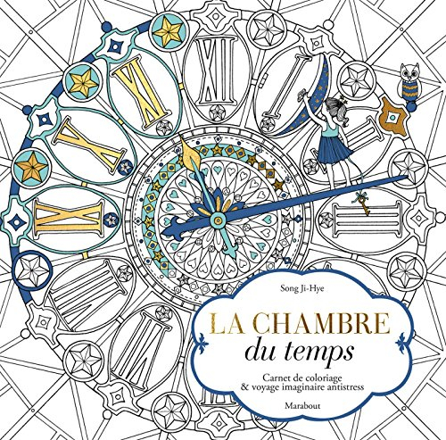 La chambre du temps : carnet de coloriage & voyage imaginaire antistress