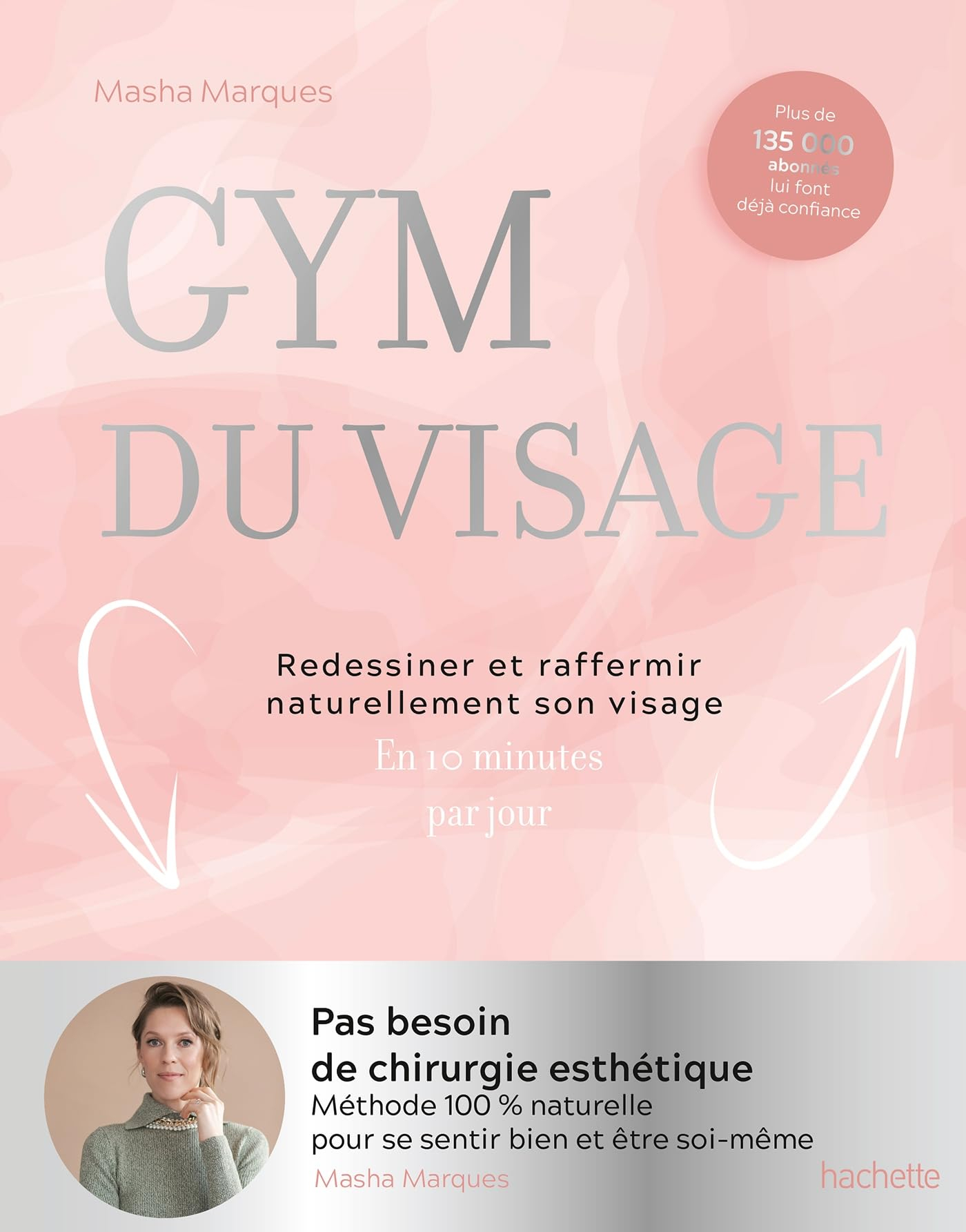 Gym du visage : redessiner et raffermir naturellement son visage : en 10 minutes par jour