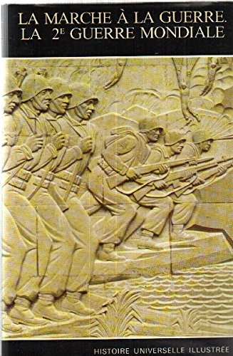 histoire universelle illustrée n, 24 / la marche a la guerre , la deuxieme guerre mondiale