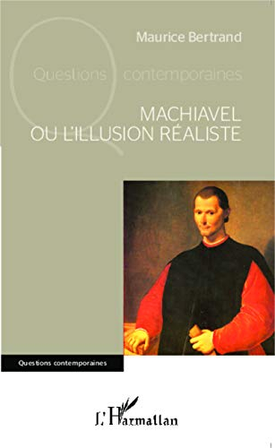 Machiavel ou L'illusion réaliste