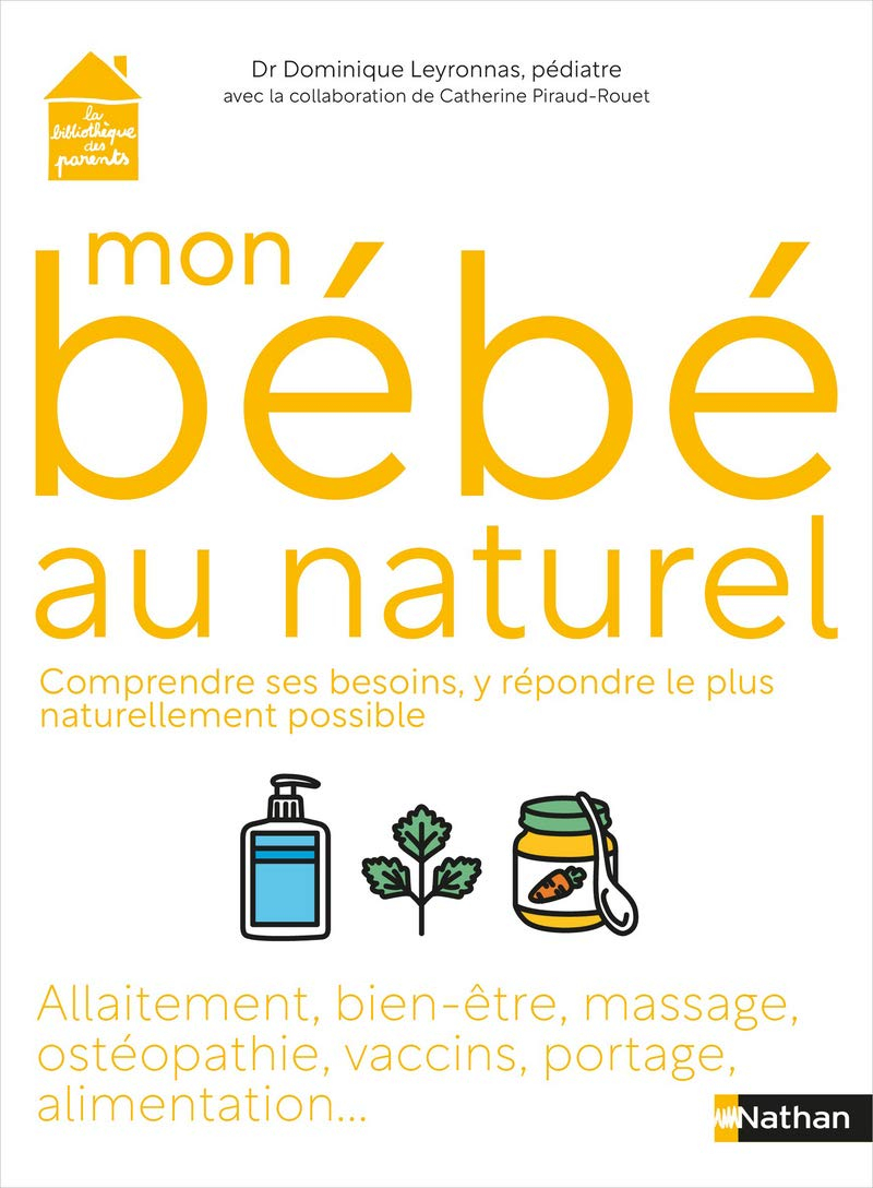 Mon bébé au naturel : comprendre ses besoins, y répondre le plus naturellement possible