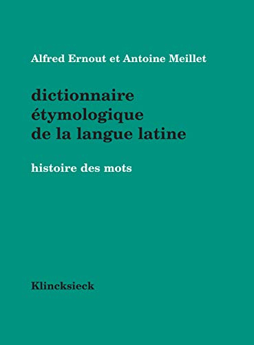 Dictionnaire étymologique de la langue latine : histoire des mots