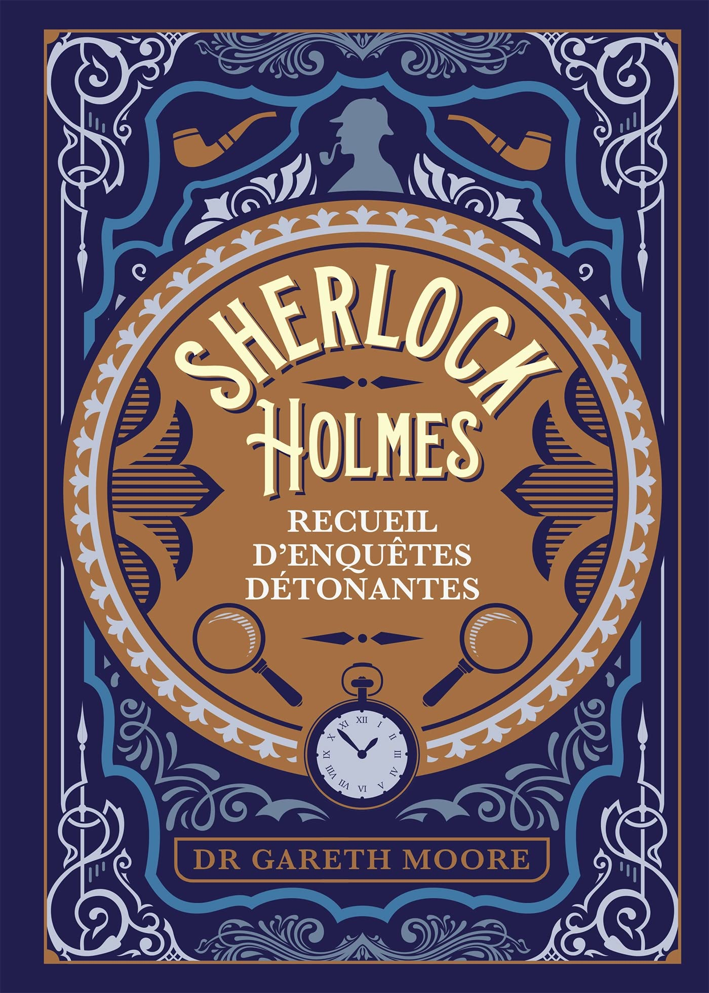 Sherlock Holmes : recueil d'enquêtes détonantes