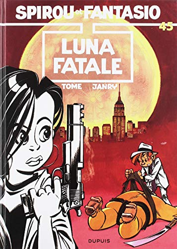 Spirou et Fantasio. Vol. 45. Luna fatale
