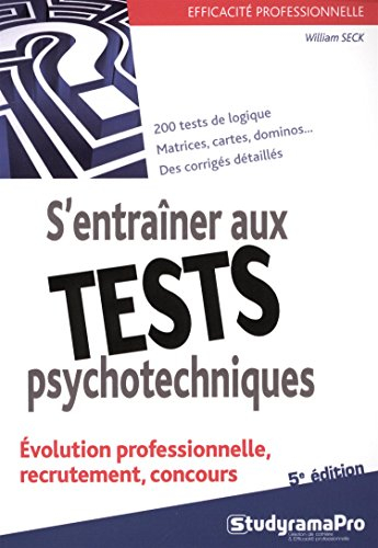 S'entraîner aux tests psychotechniques : évolution professionnelle, recrutement, concours