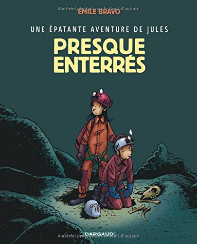 Une épatante aventure de Jules. Vol. 3. Presque enterrés