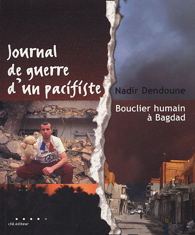 Journal de guerre d&#039;un pacifiste : bouclier humain à Bagdad