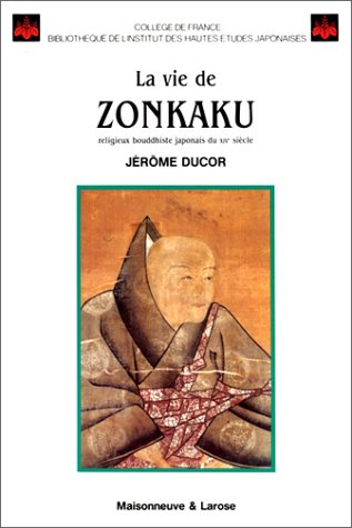 La Vie de Zonkaku : religieux bouddhiste japonais du XIVe siècle