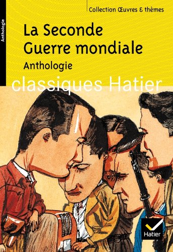 La Seconde Guerre mondiale : anthologie