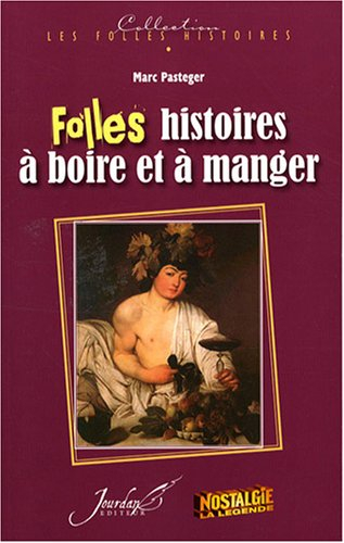 Folles histoires à boire et à manger