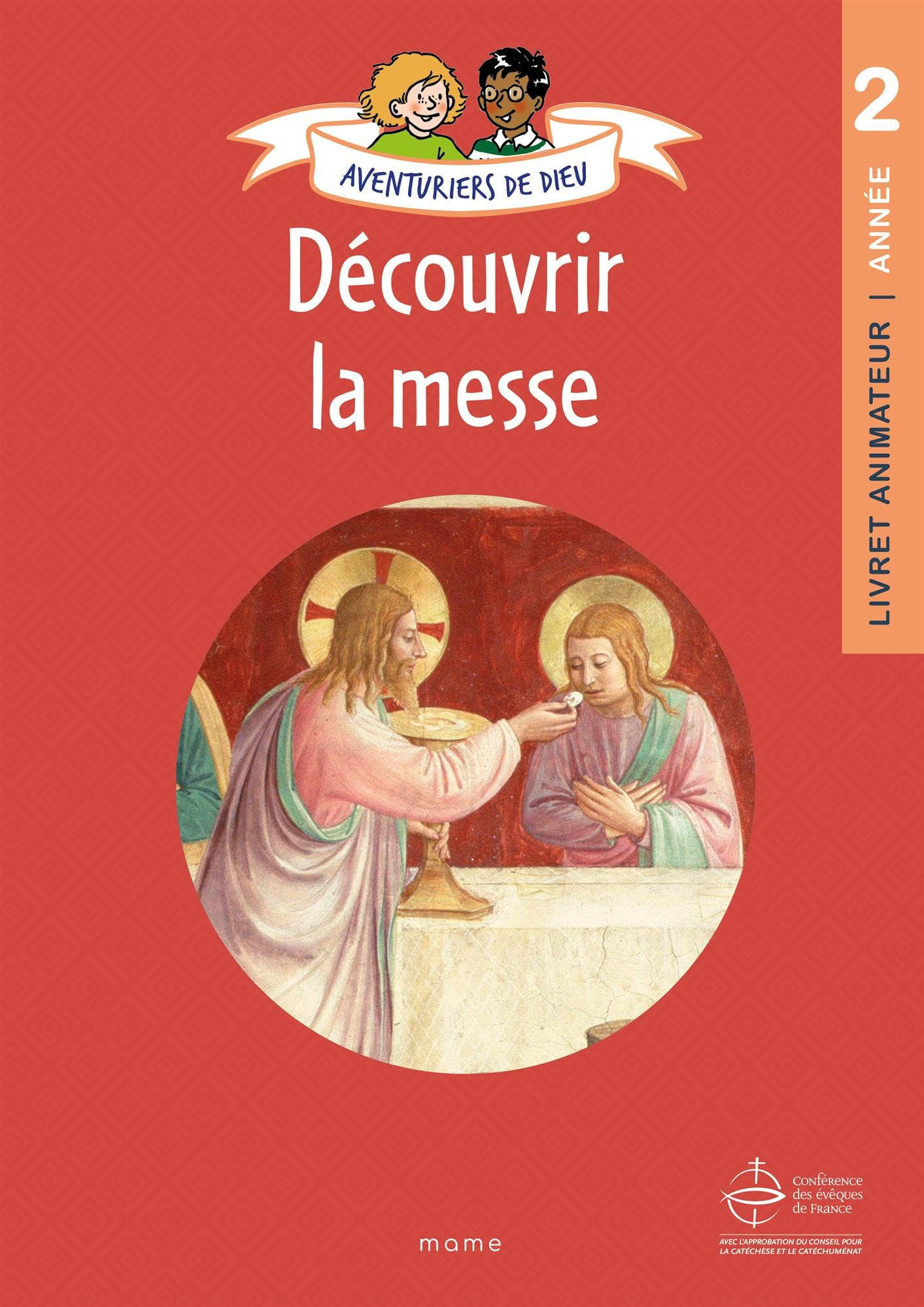 Aventuriers de Dieu, année 2 : découvrir la messe : livret animateur