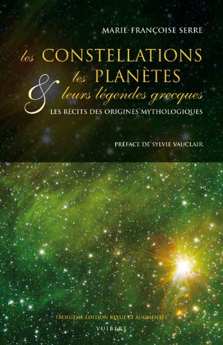 Les constellations & leurs légendes grecques : les récits des origines mythologiques