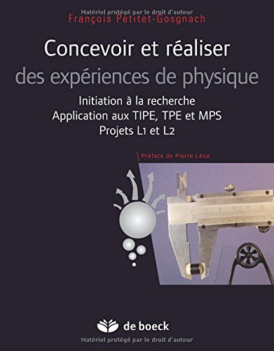 Concevoir et réaliser des expériences de physique : initiation à la recherche, application aux TIPE,