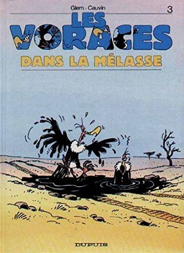 Les Voraces. Vol. 3. Dans la mélasse