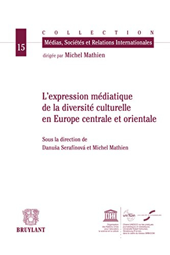 L'expression médiatique de la diversité culturelle en Europe centrale et orientale