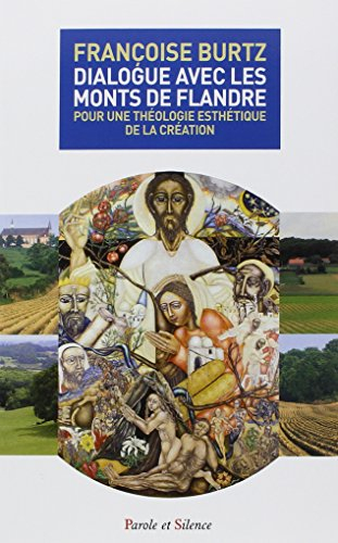 Dialogue avec les monts de Flandre : pour une théologie esthétique de la création