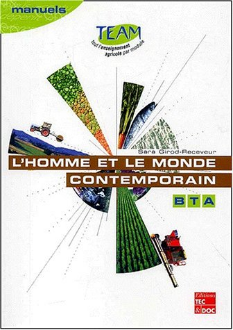 L'homme et le monde contemporain : histoire-géographie, brevet technicien agricole, module B5