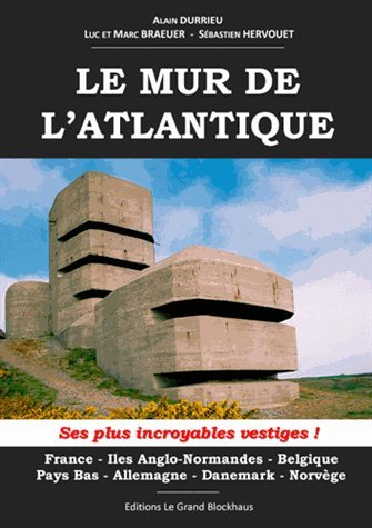 Les plus incroyables vestiges du mur de l'Atlantique