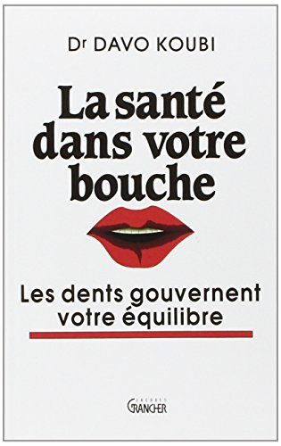 La Santé dans votre bouche : les dents gouvernent votre équilibre