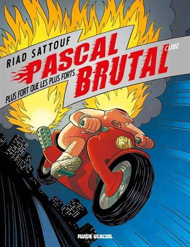 Pascal Brutal. Vol. 3. Plus fort que les plus forts