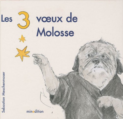 Les 3 voeux de Molosse