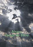Jésus, visage de Dieu